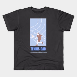 Dedicated to raising champions – Tennis dad Kids T-Shirt